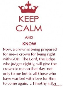 Keep Calm Jesus Is Coming - A Crown Is Being Prepared For ME