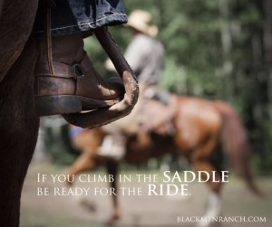 If You Climb In The Saddle Be Ready For The Ride - Horse Quote
