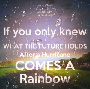 if you only knew what the future holds after a hurricane comes a ...