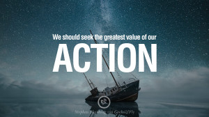 value of our action. - Stephen Hawking Quotes By Stephen Hawking ...