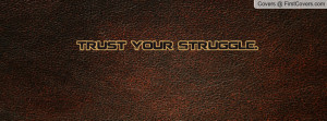 trust_your_struggle-52413.jpg?i