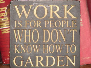 short garden sayings