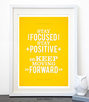 Stay Focused, Positive Typographic Quote, Keep Moving Forward, Yellow