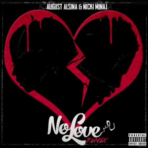 August Alsina drops a dope remix featuring Nicki Minaj. “No Love ...