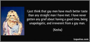 just think that gay men have much better taste than any straight man ...