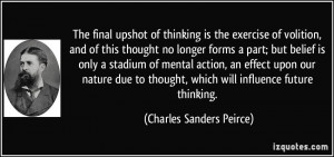 The final upshot of thinking is the exercise of volition, and of this ...