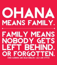 being left out by family | ohana means family. family means nobody ...