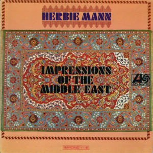 Herbie Mann – Impressions Of The Middle East (1967) (Audio)