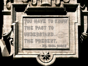 you have to know the past to understand the present
