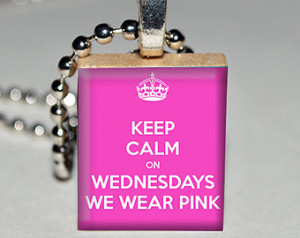 Mean Girls Keep Calm on Wednesdays We Wear Pink Pendant - Scrabble ...