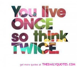 you-live-once-quote-picture-life-quotes-pics-sayings-images.jpg