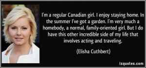 regular Canadian girl. I enjoy staying home. In the summer I've ...