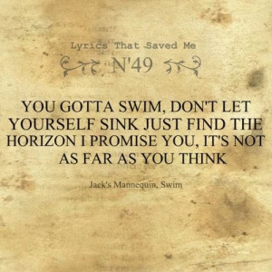 Jack's Mannequin Swim lyrics. Favorite song after a bad day