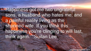Favorite Suilan Lee Quotes