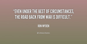 ... the best of circumstances, the road back from war is difficult