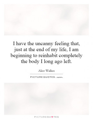... to reinhabit completely the body I long ago left. Picture Quote #1