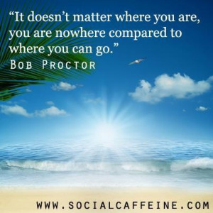 SocialCaffeine Buzzworthy Quote of the Day by Bob Proctor.