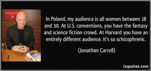 In Poland, my audience is all women between 18 and 30. At U.S ...