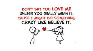 Love Quotes love me unless you really mean it…