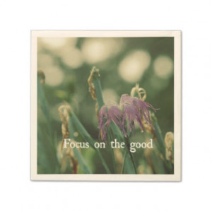 Inspirational Quote: Focus on Good Floral Disposable Napkins