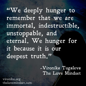 that we are immortal, indestructible, unstoppable, and eternal. We ...