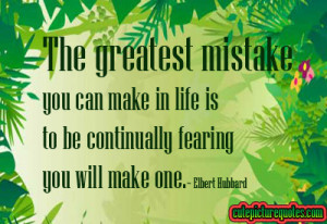 Elbert Hubbard Quotes / Fear Quotes / Life Quotes / Mistake Quotes