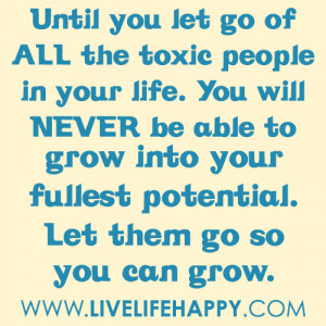 Toxic People Quotes http://www.livelifehappy.com/toxic-people/