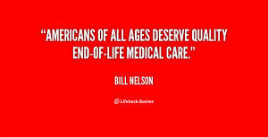 quote-Bill-Nelson-americans-of-all-ages-deserve-quality-end-of-life ...