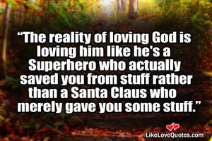 The reality of loving God is loving him like