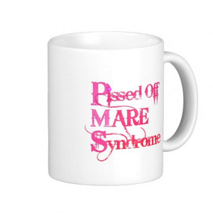 Funny, horse sayings - PMS Coffee Mugs