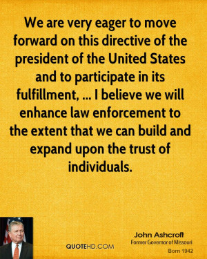 We are very eager to move forward on this directive of the president ...