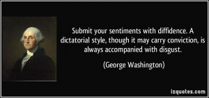Submit your sentiments with diffidence. A dictatorial style, though it ...