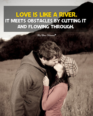 Love Picture Quotes - Love is like a river