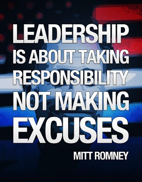 is about leadership is about taking responsibility not making excuses