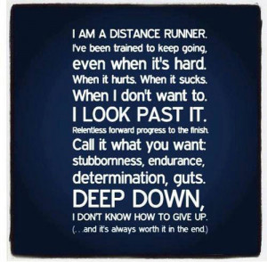 Things #2321: I am a distance runner. I've been trained to keep going ...