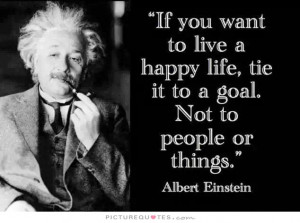 ... happy life, tie it to a goal. Not to people or things Picture Quote #1