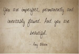 Quotes Amy, You Are Beautiful, Beautiful Creations, Inevit Flaws ...