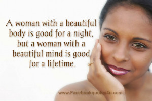 beautiful body is good for a night, but a woman with a beautiful ...