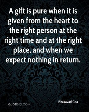 gift is pure when it is given from the heart to the right person at ...