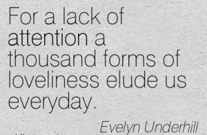 http://quotespictures.com/for-a-lack-of-attention-a-thousand-forms-of ...