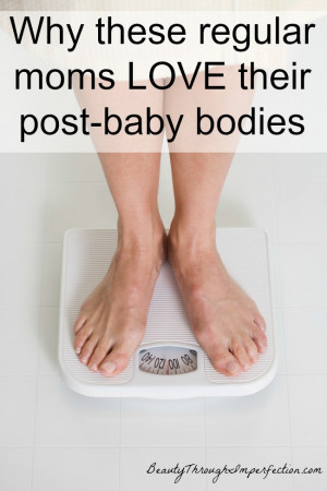 asked moms what they love about their post baby bodies and what they ...