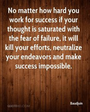 ... your efforts, neutralize your endeavors and make success impossible