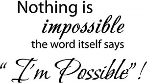 -the-word-itself-says-Im-possible-Vinyl-wall-art-Inspirational-quotes ...