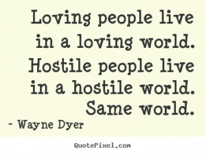 ... world. hostile people live in a hostile.. - Inspirational quotes