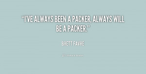 quote-Brett-Favre-ive-always-been-a-packer-always-will-178547.png