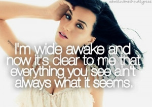 Katy Perry Wide Awake Quotes Wide awake- katy perry · found on ...
