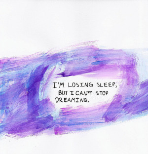http://www.pics22.com/day-dreaming-quote-i-am-losing-sleep/