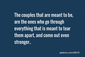 Image for Quote #26916: The couples that are meant to be, are the ones ...