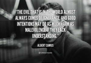 File Name : quote-Albert-Camus-the-evil-that-is-in-the-world-102483 ...