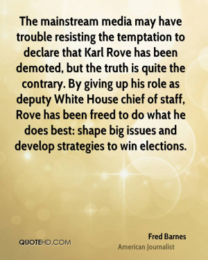 The mainstream media may have trouble resisting the temptation to ...